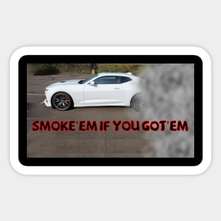 Smoke'em if you got'em (Red & Black) Sticker